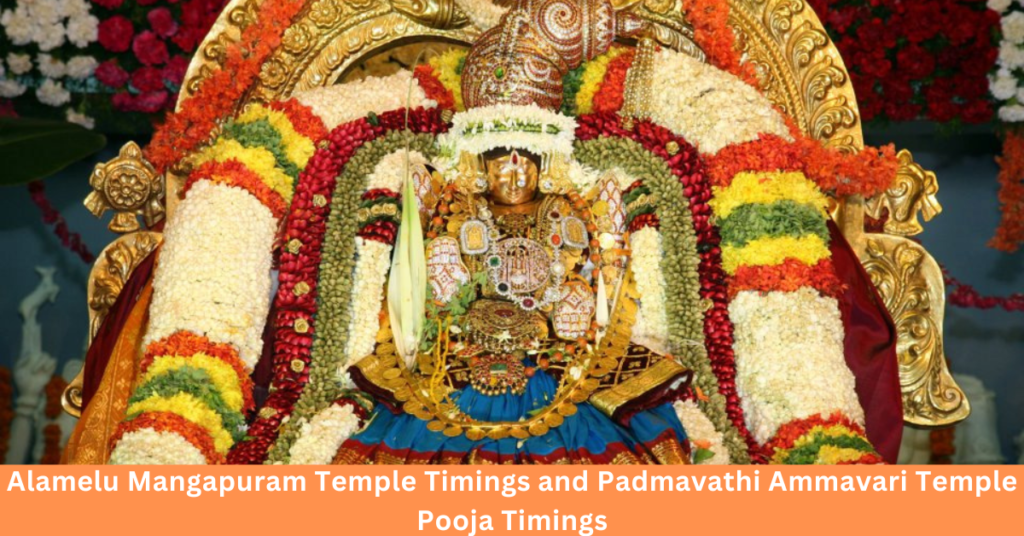 Alamelu Mangapuram Temple Timings and Padmavathi Ammavari Temple Pooja Timings